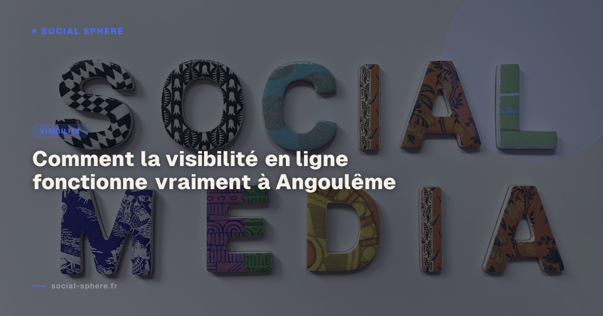 Comment la visibilité en ligne fonctionne vraiment à Angoulême