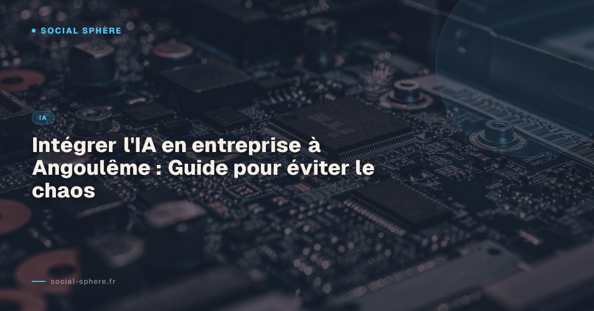 Intégrer l'IA en entreprise à Angoulême : Guide pour éviter le chaos