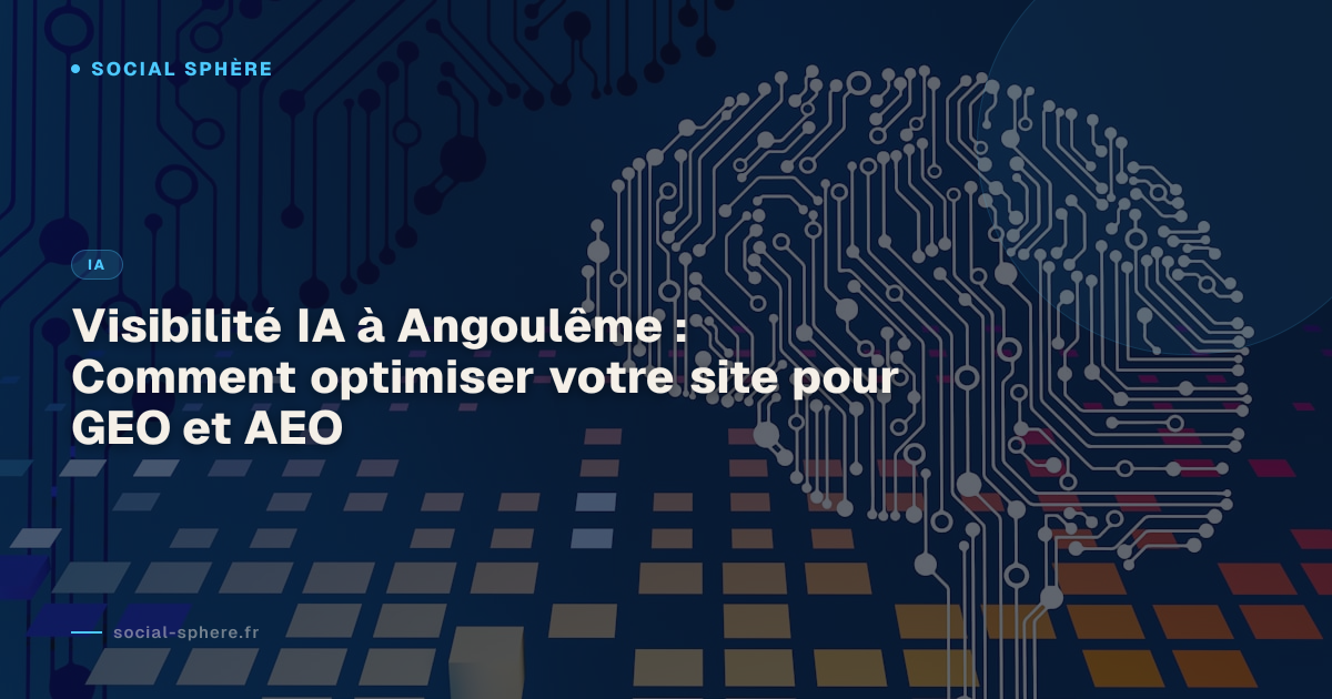 Visibilité IA à Angoulême : Comment optimiser votre site pour GEO et AEO