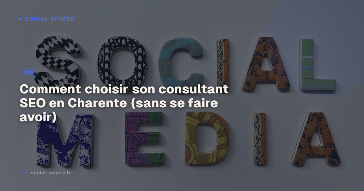 Comment choisir son consultant SEO en Charente (sans se faire avoir)