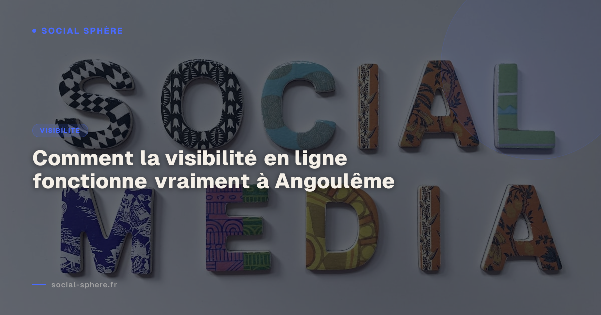 Comment la visibilité en ligne fonctionne vraiment à Angoulême