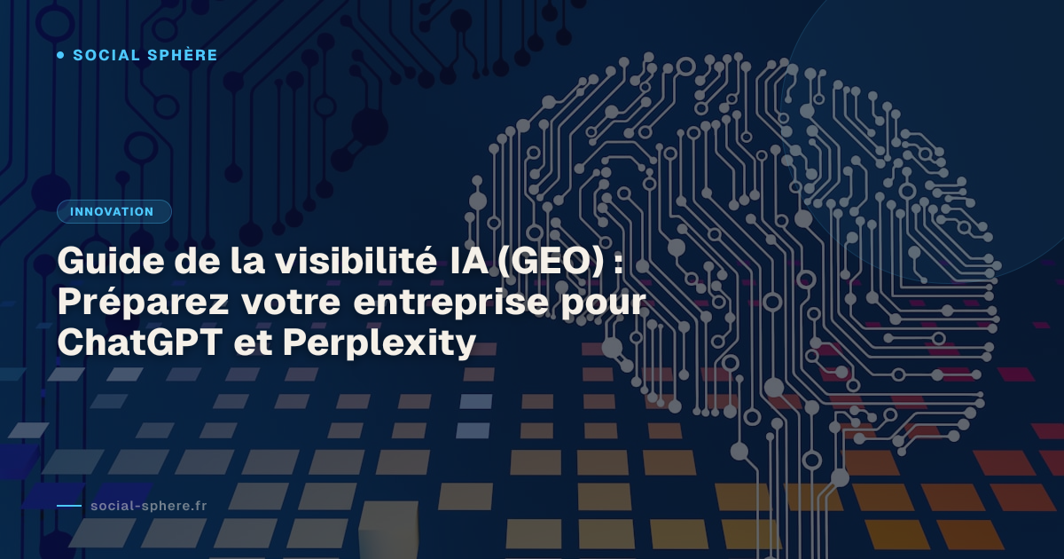 Guide de la visibilité IA (GEO) : Préparez votre entreprise pour ChatGPT et Perplexity