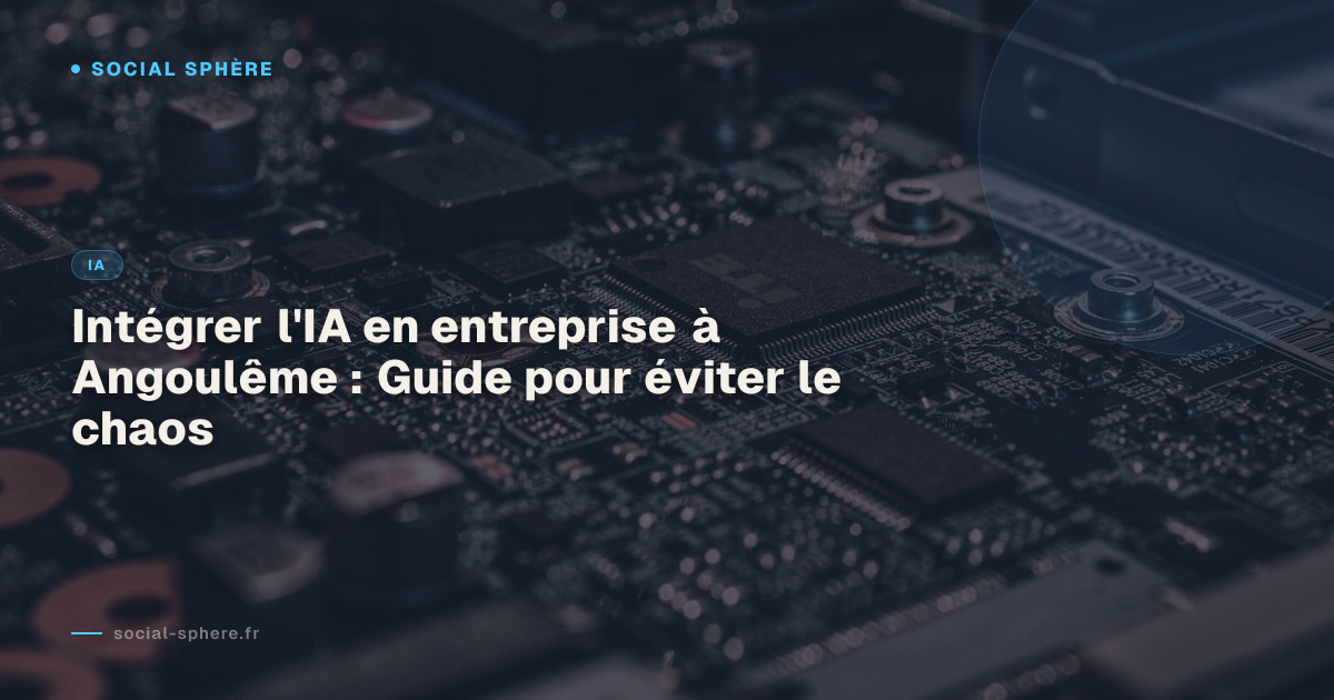Intégrer l'IA en entreprise à Angoulême : Guide pour éviter le chaos