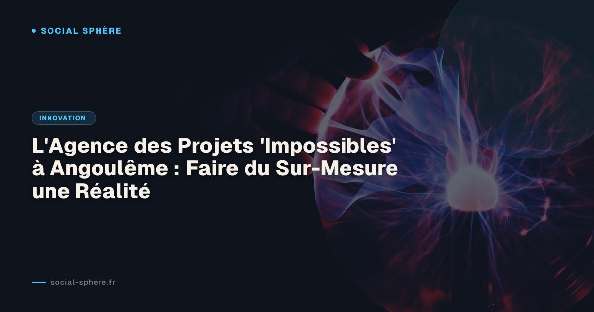 L'Agence des Projets 'Impossibles' à Angoulême : Faire du Sur-Mesure une Réalité